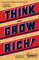 Think and Grow Rich: The Original, an Official Publication of the Napoleon Hill Foundation(r)