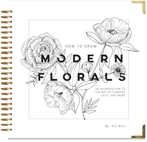 How To Draw Modern Florals: An Introduction To The Art of Flowers, Cacti, and More