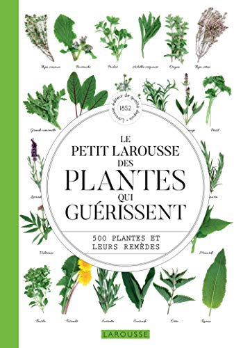Le Petit Larousse des plantes qui guérissent