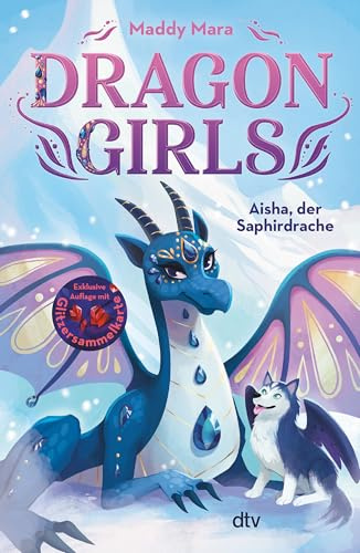 Dragon Girls – Aisha, der Saphirdrache: Drachenstarkes Fantasy-Abenteuer ab 7 Jahren (Die Dragon Girls-Reihe, Band 5)