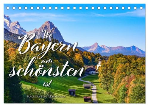 Wo Bayern am schönsten ist (Tischkalender 2026 DIN A5 quer), CALVENDO Monatskalender: Bayerische Highlights: 12 malerische Motive von herausragenden Locations in Bayern! (CALVENDO Orte)