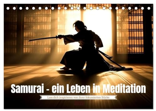 Samurai - ein Leben in Meditation (Tischkalender 2026 DIN A5 quer), CALVENDO Monatskalender: Eine Hommage an die sagenumwobenen Krieger Japans (CALVENDO Menschen)