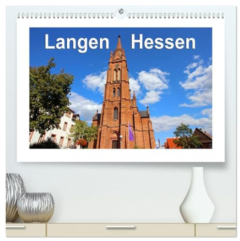 Langen - Hessen (hochwertiger Premium Wandkalender 2026 DIN A2 quer), Kunstdruck in Hochglanz: Langen - Eine Stadt mit Charme (CALVENDO Orte)