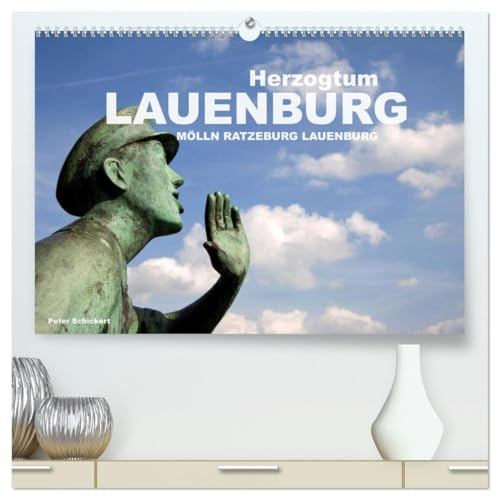 Herzogtum Lauenburg (hochwertiger Premium Wandkalender 2026 DIN A2 quer), Kunstdruck in Hochglanz: Das sehenswerte Herzogtum Lauenburg mit Mölln, Ratzeburg und Lauenburg (CALVENDO Orte)