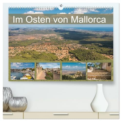 Im Osten von Mallorca (hochwertiger Premium Wandkalender 2026 DIN A2 quer), Kunstdruck in Hochglanz: Traumziele auf der spanischen Insel (CALVENDO Orte)