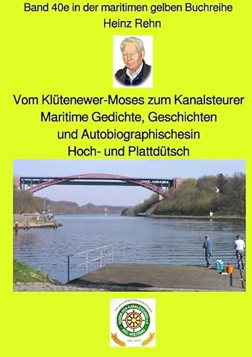maritime gelbe Reihe bei Jürgen Ruszkowski / Vom Klütenewer-Moses zum Kananlsteurer - Band 40e in der maritimen gelben Buchreihe bei Jürgen Ruszkowski: Band 40e in der maritimen gelben Buchreihe