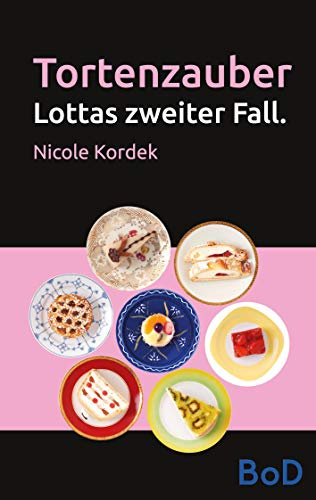 Tortenzauber: Lottas zweiter Fall.