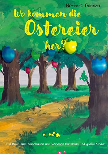 Wo kommen die Ostereier her?: Ein Buch zum Anschauen und Vorlesen für kleine und große Kinder