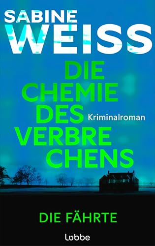 Die Chemie des Verbrechens - Die Fährte: Kriminalroman. DNA-Forensikerin und Strafverteidigerin May Barven ermittelt in einem Cold Case (DNA-Forensikerin May Barven ermittelt, Band 1)