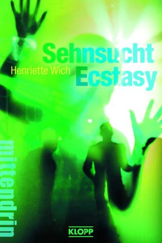 Sehnsucht Ecstasy (mittendrin)
