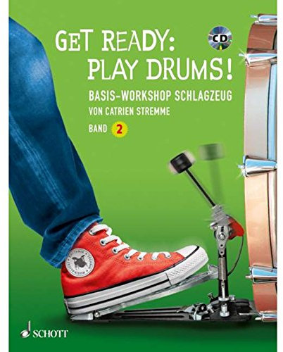 Get Ready: Play Drums!: Basis-Workshop Schlagzeug. Band 2. Schlagzeug. (Schott Pro Line, Band 2)