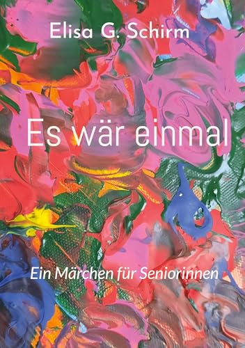 Es wär einmal: Ein Märchen für Seniorinnen