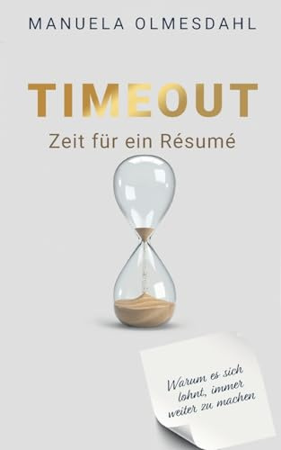 Timeout Zeit für ein Résumé: Warum es sich lohnt immer weiter zu machen