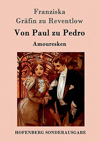 Von Paul zu Pedro: Amouresken