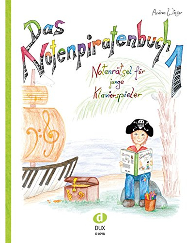 Das Notenpiratenbuch 1: Notenrätsel für junge Klavierspieler