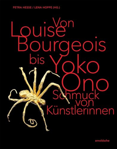Von Louise Bourgeois bis Yoko Ono / From Louise Bourgeois to Yoko Ono: Schmuck von Künstlerinnen / Jewellery by Female Artists