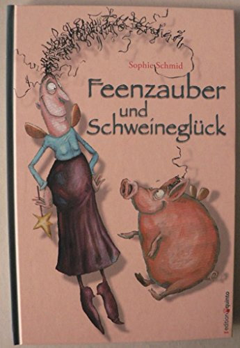 Feenzauber und Schweineglück