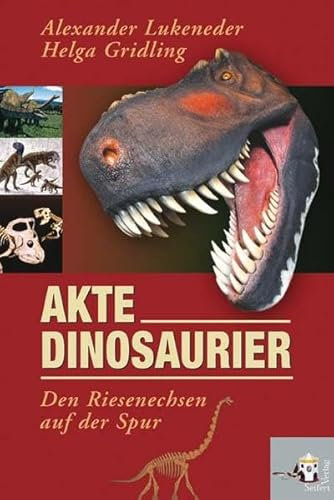 Akte Dinosaurier: Den Riesenechsen auf der Spur
