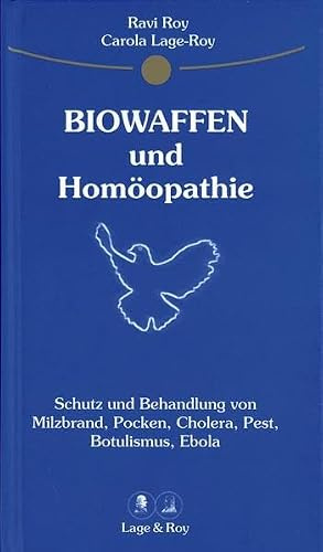 Homöopathischer Ratgeber, Biowaffen und Homöopathie: Schutz und Behandlung von Milzbrand, Pocken, Cholera, Pest, Botulismus und Ebola. Stärkung des Immunsystems nach den Prinzipien der Homöopathie