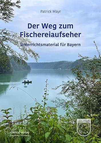 Der Weg zum Fischereiaufseher: Unterrichtsmaterial für Bayern