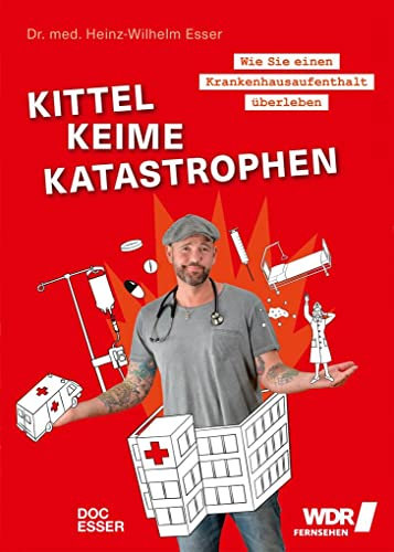 Kittel, Keime, Katastrophen: Wie Sie einen Krankenhausaufenthalt überleben