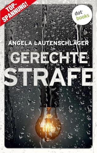 Gerechte Strafe - Ein Fall für Engel und Sander 5: Kriminalroman