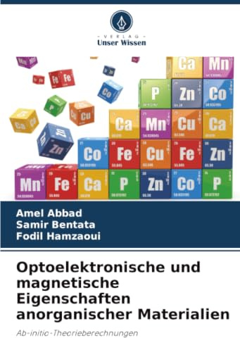 Optoelektronische und magnetische Eigenschaften anorganischer Materialien: Ab-initio-Theorieberechnungen