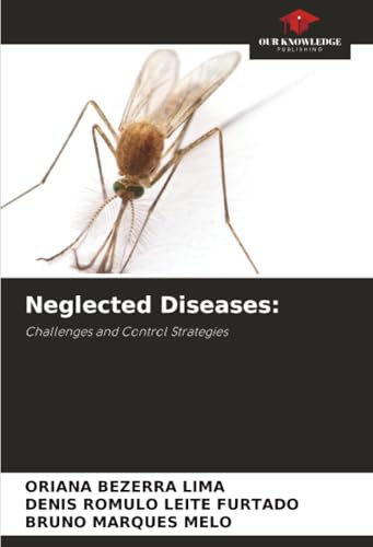 Neglected Diseases:: Challenges and Control Strategies