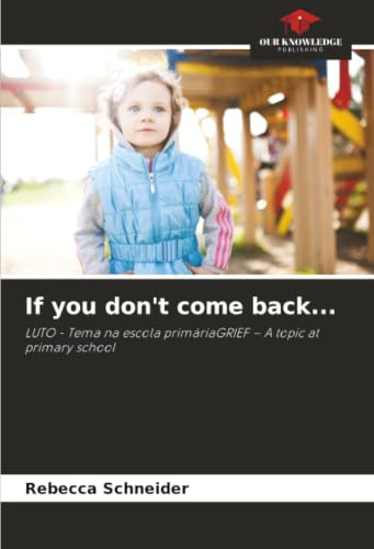 If you don't come back...: LUTO - Tema na escola primáriaGRIEF – A topic at primary school