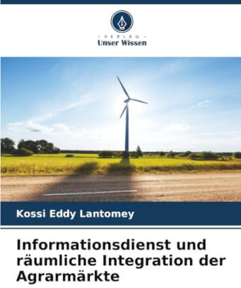 Informationsdienst und räumliche Integration der Agrarmärkte