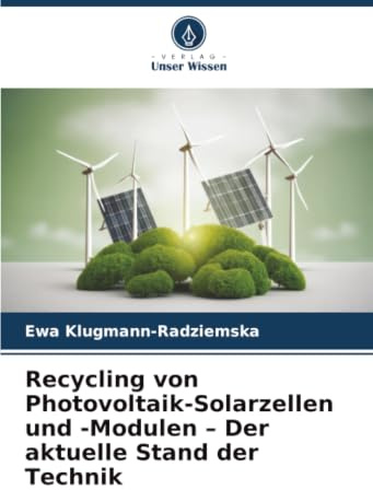 Recycling von Photovoltaik-Solarzellen und -Modulen - Der aktuelle Stand der Technik