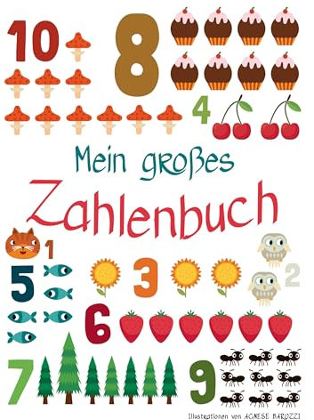 Mein großes Zahlenbuch: Ein prächtiges Pappbilderbuch ab 3 zum Zählen lernen