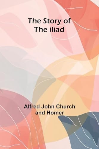 The Story Of The Iliad