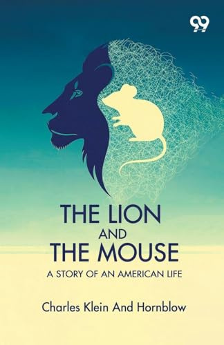 The Lion And The Mouse: A Story Of An American Life