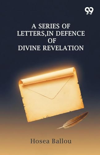 A Series Of Letters, In Defence Of Divine Revelation