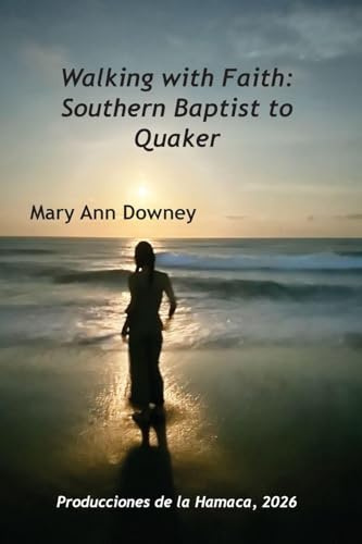 Walking with Faith: Southern Baptist to Quaker