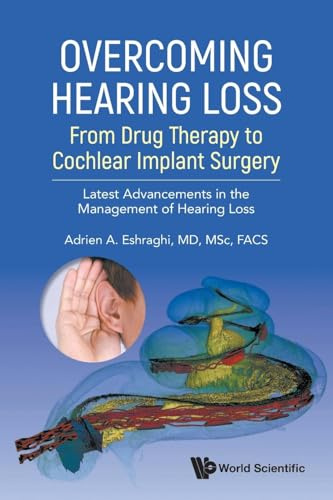 OVERCOMING HEARING LOSS: Latest Advancements in the Management of Hearing Loss