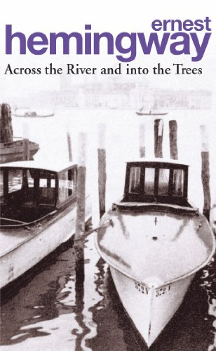 Across the River and into the Trees: Ernest Hemingway