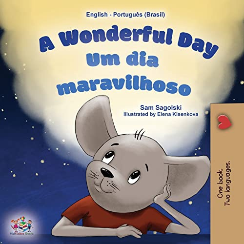 A Wonderful Day: English Portuguese Bilingual Children's Book -Brazilian (English Portuguese Bilingual Kids Book Collection - Brazilian)