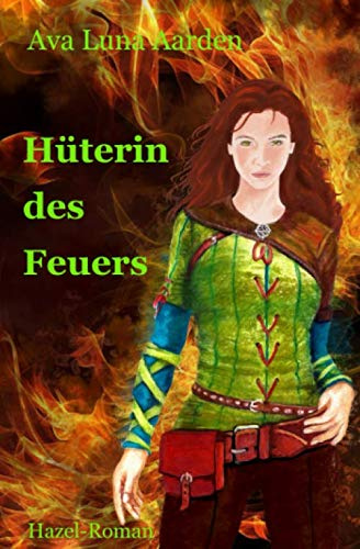 Hüterin des Feuers (Hazel-Roman, Band 6)
