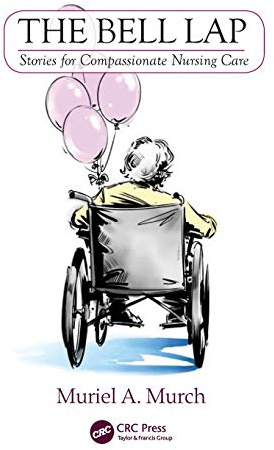 The Bell Lap: Stories for Compassionate Nursing Care