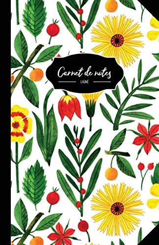 Carnet De Notes: 108 Pages Avec Papier Ligné - Petit Format A5 - Couverture Souple Et Mate -Blanc Jaune Rouge Vert (Joli Cahier d'ecriture a Motif Fleur Plante Nature et Fantaisie, Band 3)