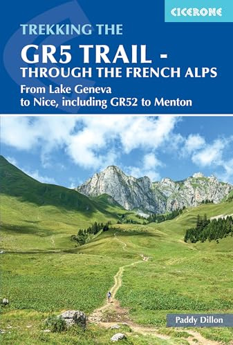 The GR5 Trail - Through the French Alps: From Lake Geneva to Nice, including GR52 to Menton