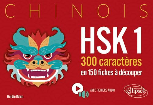 Chinois HSK 1: 300 caractères en 150 fiches à découper