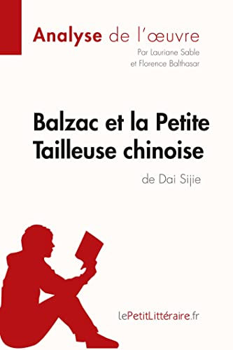 Balzac et la Petite Tailleuse chinoise de Dai Sijie (Analyse de l'oeuvre): Analyse complète et résumé détaillé de l'oeuvre