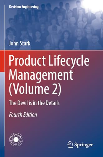 Product Lifecycle Management (Volume 2): The Devil is in the Details (Decision Engineering)