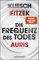 Die Frequenz des Todes: Auris. Nach einer Idee von Sebastian Fitzek | SPIEGEL Bestseller Nr. 1. Band 2 der Jula und Hegel-Thriller-Reihe (Ein Jula und Hegel-Thriller, Band 2)