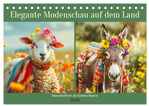 Elegante Modenschau auf dem Land. Bauernhoftiere als Fashion-Ikonen (Tischkalender 2026 DIN A5 quer), CALVENDO Monatskalender: Ein Jahr mit tollen Tiermodels in edler Landhausmode (CALVENDO Tiere)