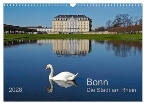 Bonn Die Stadt am Rhein (Wandkalender 2026 DIN A3 quer), CALVENDO Monatskalender: Die ehemalige Bundeshauptstadt, bekannt durch Beethoven (CALVENDO Orte)