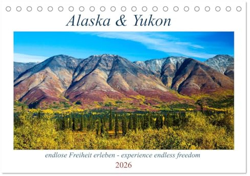Alaska und Yukon, endlose Freiheit erleben (Tischkalender 2026 DIN A5 quer), CALVENDO Monatskalender: Einblicke in die abwechslungsreiche Natur mit ... und idyllischen Seen. (CALVENDO Natur)